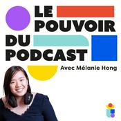 Podcast Le pouvoir du podcast - Podcast marketing, growth et monétisation  (+ de visibilité, d'audience et d'impact)