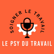 Podcast le Psy du Travail