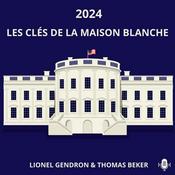 Podcast 2024 : Les clés de la Maison Blanche