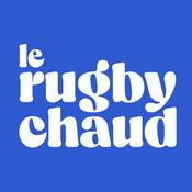 Podcast Le Rugby Chaud