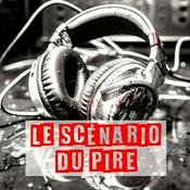 Podcast Le scénario du pire