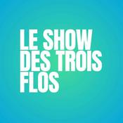 Podcast LE SHOW DES TROIS FLOS