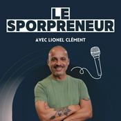 Podcast Le SporPreneur : le podcast des entrepreneurs ambitieux qui veulent structurer et scaler leur business