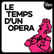 Podcast Le Temps d'un Opéra