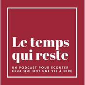 Podcast Le temps qui reste