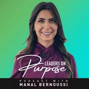 Podcast Leaders On Purpose with Manal Bernoussi