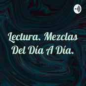 Podcast Lectura. Mezclas Del Día A Día.