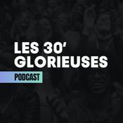 Podcast Les 30 Glorieuses