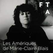 Podcast Les Amériques de Marie-Claire Blais