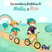 Podcast Les aventures farfelues de Mathis & Rose par Photoweb