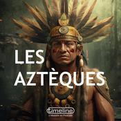 Podcast Les Aztèques