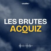 Podcast Les Brutes Acquiz by Coudac (ex les brutes e-commerce)