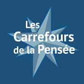 Podcast Les Carrefours de la Pensée