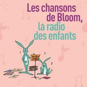 Podcast Les chansons de Bloom la radio des enfants