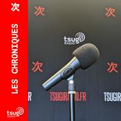 Podcast Les Chroniques de Tsugi Radio