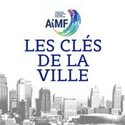 Podcast Les Clés de la Ville, le podcast de l'AIMF