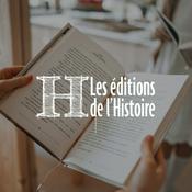 Podcast Les Éditions de l'Histoire