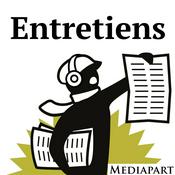 Podcast Les entretiens de Mediapart