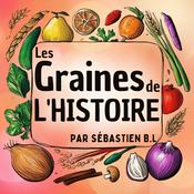 Podcast Les Graines de l'Histoire