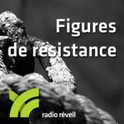 Podcast Les grandes figures de résistance