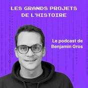 Podcast Les Grands Projets de l'Histoire