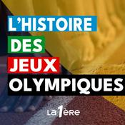 Podcast Les Jeux Olympiques, l’étonnant miroir de notre Histoire