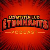 Podcast Les Mystérieux étonnants