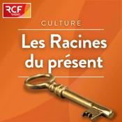 Podcast Les Racines du présent