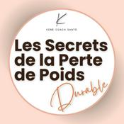 Podcast Les secrets de la PERTE DE POIDS DURABLE