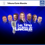 Podcast Les têtes brûlées de l'immobilier