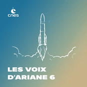 Podcast Les voix d'Ariane 6