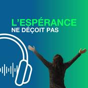 Podcast L'espérance ne déçoit pas