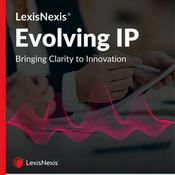 Podcast LexisNexis Evolving IP