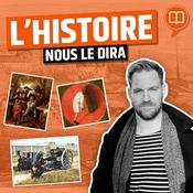 Podcast L’Histoire nous le dira