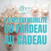 Podcast L'hypersensibilité du fardeau au cadeau