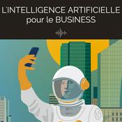 Podcast L'intelligence artificielle pour le Business