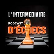 Podcast L'Intermédiaire Podcast D'Échecs