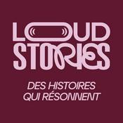 Podcast Loud Stories - Des histoires qui résonnent