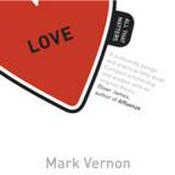 Podcast Love All That Matters - introduction to new book by Mark Vernon