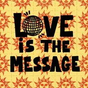 Podcast Love is the Message: Dance, Music and Counterculture