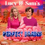 Podcast Lucy & Sam's Perfect Brains