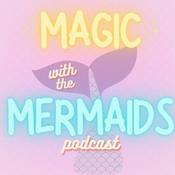 Podcast Magic With The Mermaids