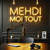 Podcast Mehdi Moi Tout