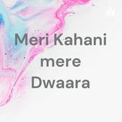 Podcast Meri Kahani mere Dwaara