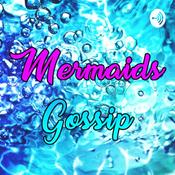 Podcast Mermaids Gossip