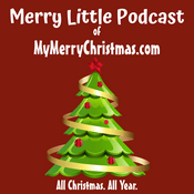 Podcast Merry Little Podcast of MyMerryChristmas.com