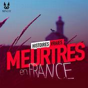 Podcast MEURTRES EN FRANCE • Histoires Vraies