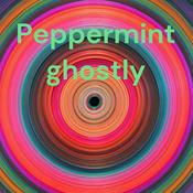 Podcast Peppermint ghostly