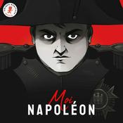 Podcast Moi, Napoléon...