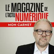 Podcast Mon Carnet, l'actu numérique